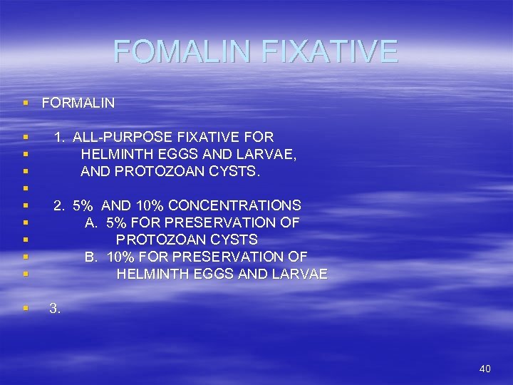 FOMALIN FIXATIVE § FORMALIN § § § § § 1. ALL-PURPOSE FIXATIVE FOR HELMINTH