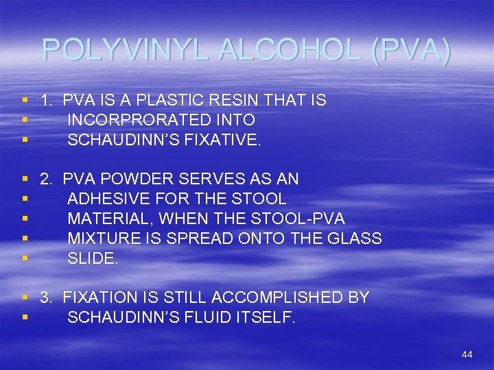 POLYVINYL ALCOHOL (PVA) § 1. PVA IS A PLASTIC RESIN THAT IS § INCORPRORATED