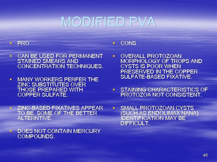 MODIFIED PVA § PRO § CONS § CAN BE USED FOR PERMANENT STAINED SMEARS