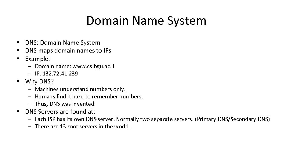 Domain Name System • DNS: Domain Name System • DNS maps domain names to