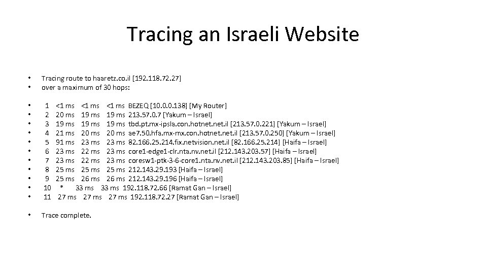 Tracing an Israeli Website • • Tracing route to haaretz. co. il [192. 118.