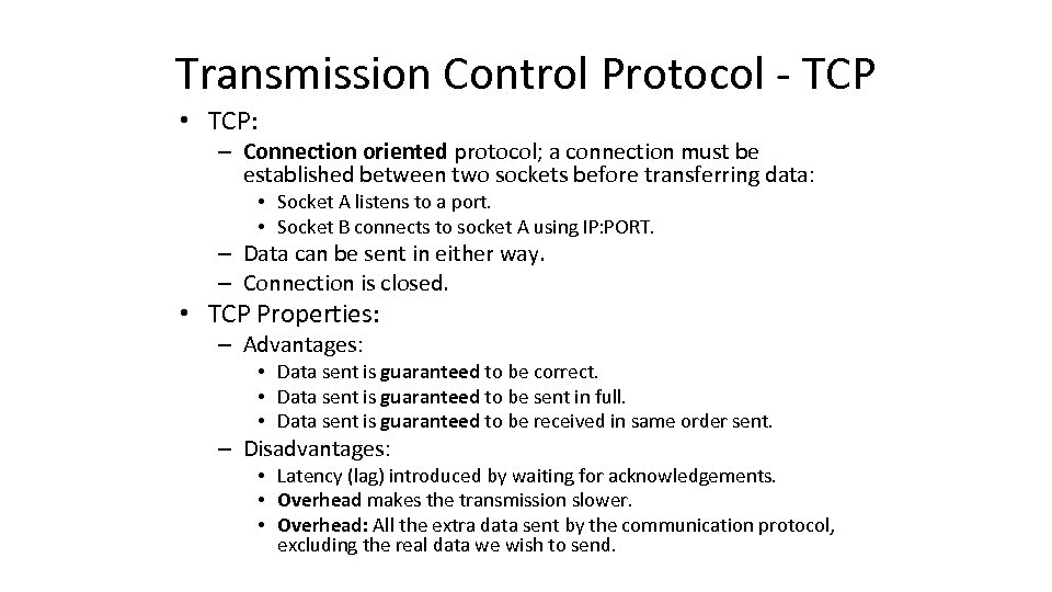 Transmission Control Protocol - TCP • TCP: – Connection oriented protocol; a connection must