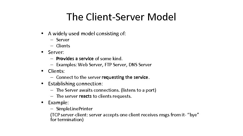 The Client-Server Model • A widely used model consisting of: – Server – Clients