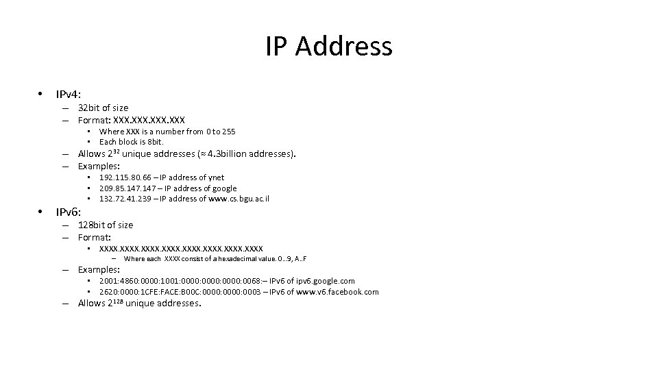 IP Address • IPv 4: – 32 bit of size – Format: XXX •