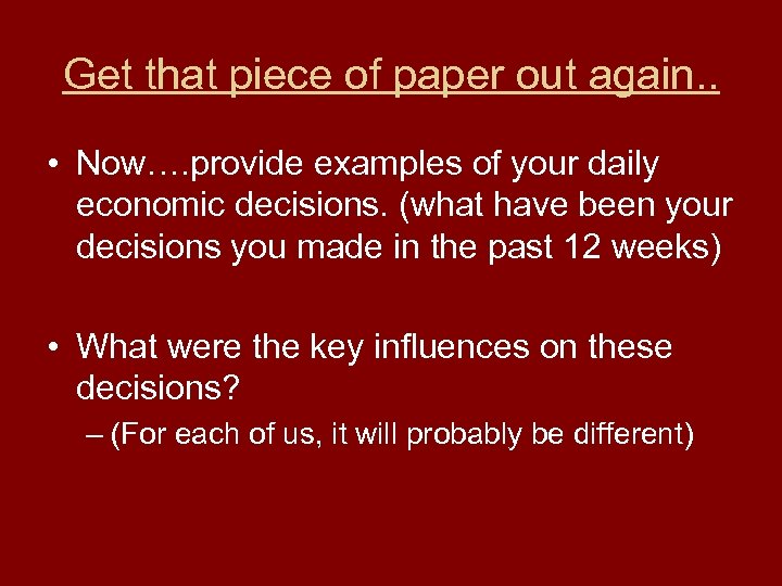 Get that piece of paper out again. . • Now…. provide examples of your