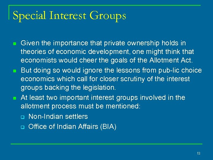 Special Interest Groups n n n Given the importance that private ownership holds in
