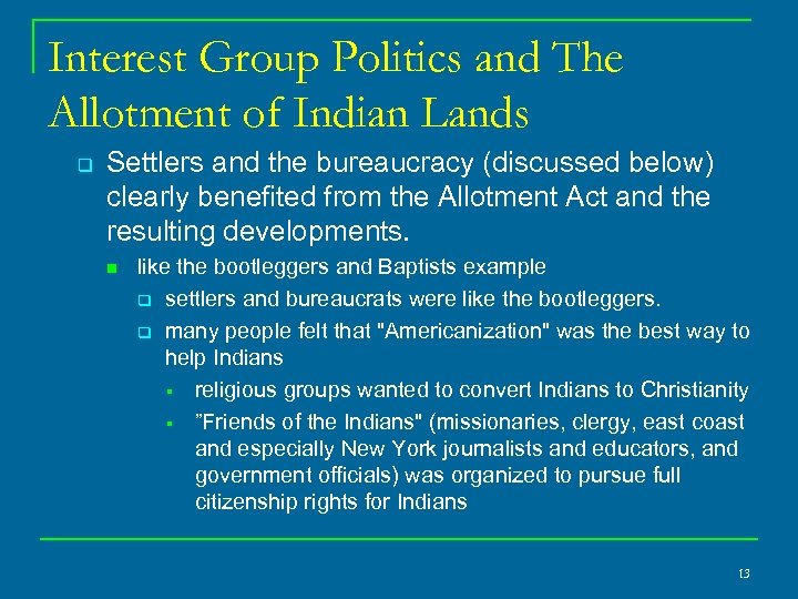 Interest Group Politics and The Allotment of Indian Lands q Settlers and the bureaucracy
