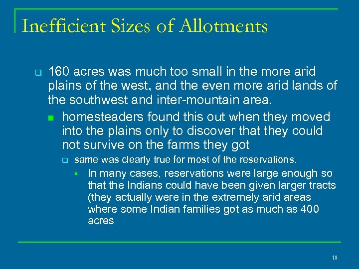 Inefficient Sizes of Allotments q 160 acres was much too small in the more