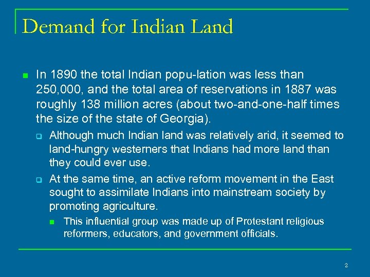Demand for Indian Land n In 1890 the total Indian popu lation was less