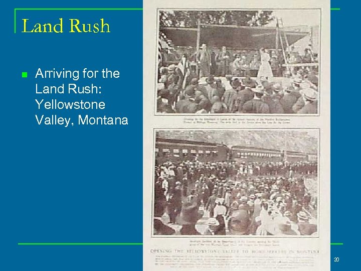 Land Rush n Arriving for the Land Rush: Yellowstone Valley, Montana 20 