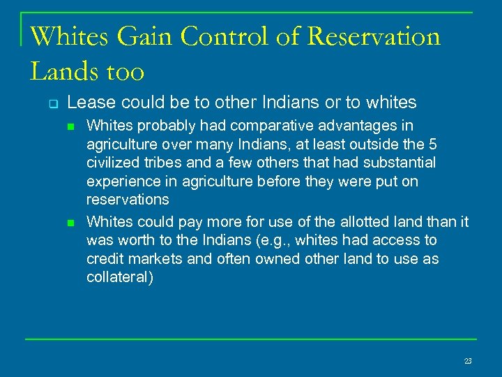 Whites Gain Control of Reservation Lands too q Lease could be to other Indians