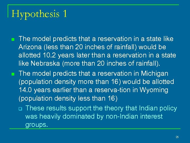 Hypothesis 1 n n The model predicts that a reservation in a state like