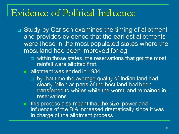 Evidence of Political Influence q Study by Carlson examines the timing of allotment and