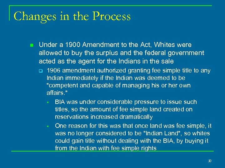 Changes in the Process n Under a 1900 Amendment to the Act, Whites were