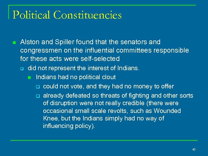 Political Constituencies n Alston and Spiller found that the senators and congressmen on the