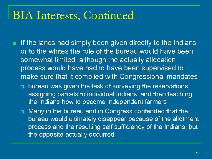 BIA Interests, Continued n If the lands had simply been given directly to the