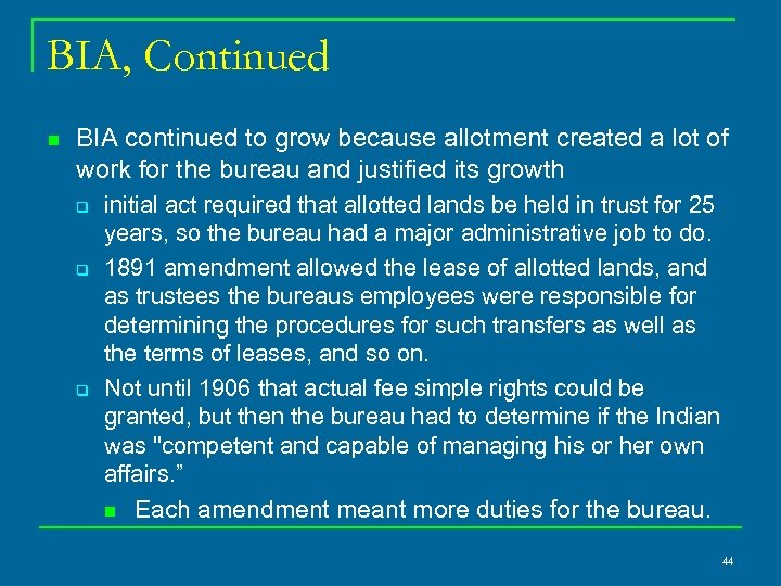 BIA, Continued n BIA continued to grow because allotment created a lot of work
