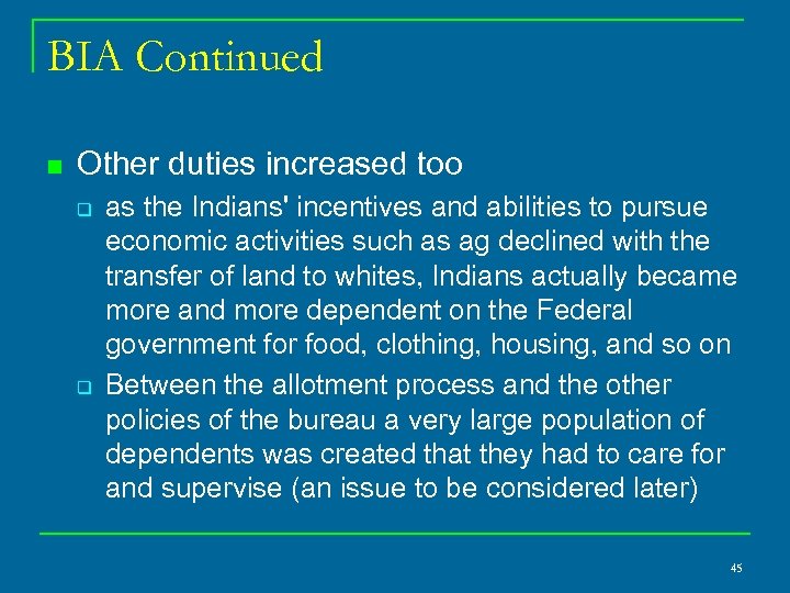 BIA Continued n Other duties increased too q q as the Indians' incentives and