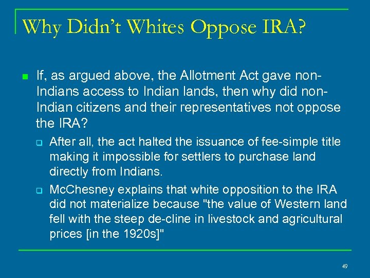 Why Didn’t Whites Oppose IRA? n If, as argued above, the Allotment Act gave