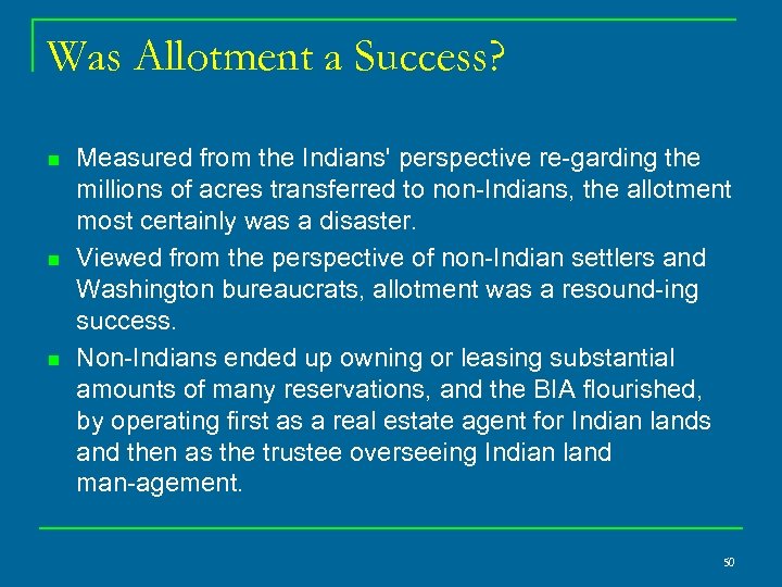 Was Allotment a Success? n n n Measured from the Indians' perspective re garding