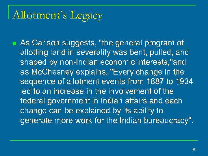 Allotment’s Legacy n As Carlson suggests, 