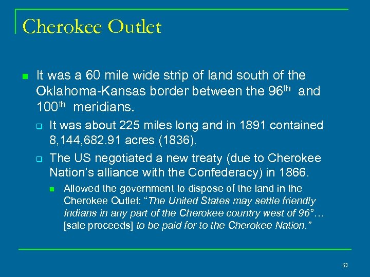 Cherokee Outlet n It was a 60 mile wide strip of land south of