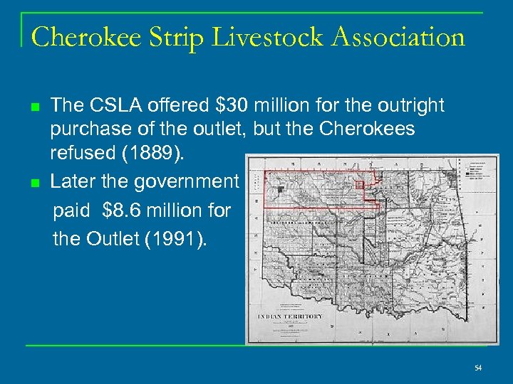 Cherokee Strip Livestock Association n n The CSLA offered $30 million for the outright