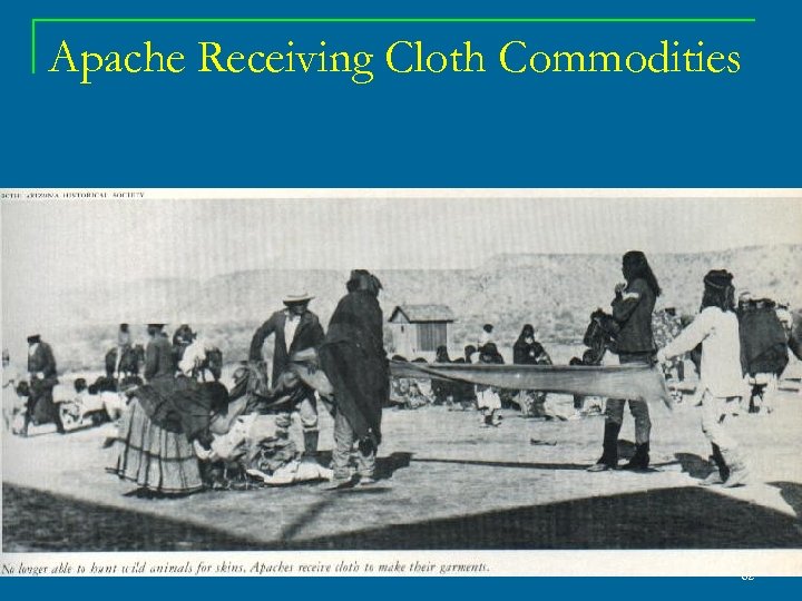 Apache Receiving Cloth Commodities 62 