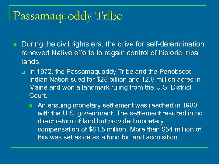 Passamaquoddy Tribe n During the civil rights era, the drive for self determination renewed