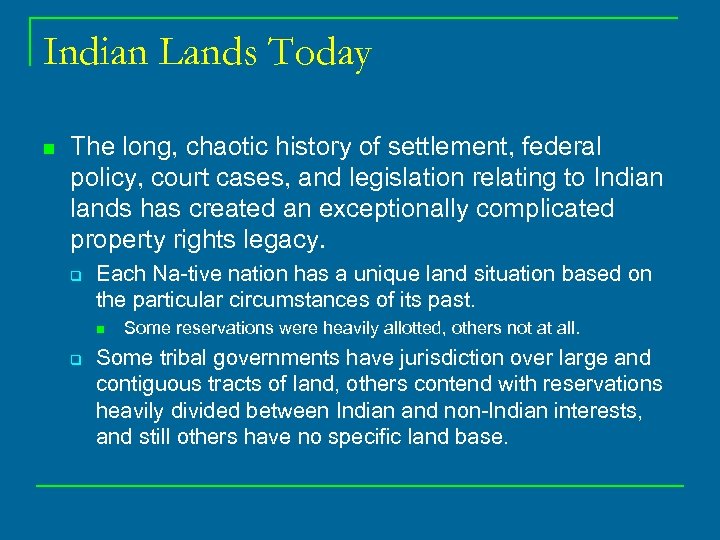 Indian Lands Today n The long, chaotic history of settlement, federal policy, court cases,