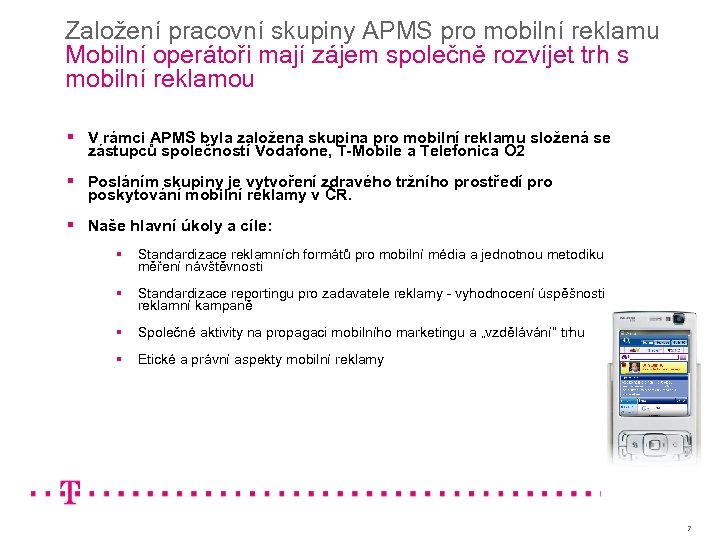 Založení pracovní skupiny APMS pro mobilní reklamu Mobilní operátoři mají zájem společně rozvíjet trh