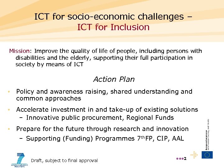 ICT for socio-economic challenges – ICT for Inclusion Mission: Improve the quality of life
