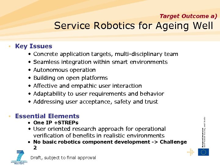 Target Outcome a) Service Robotics for Ageing Well • Key Issues • • Concrete