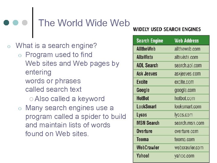 The World Wide Web o What is a search engine? o Program used to