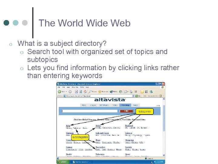 The World Wide Web o What is a subject directory? o Search tool with