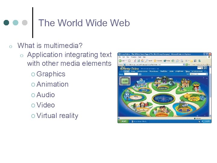 The World Wide Web o What is multimedia? o Application integrating text with other
