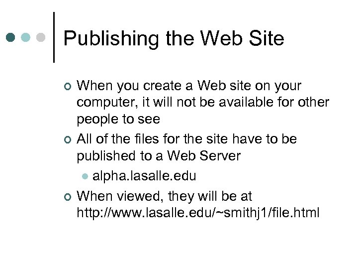 Publishing the Web Site ¢ ¢ ¢ When you create a Web site on