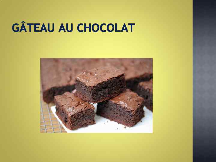 G TEAU AU CHOCOLAT 