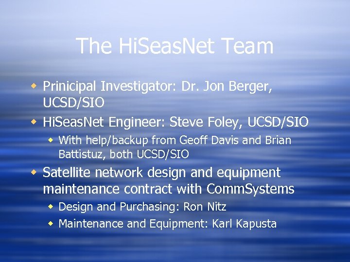 The Hi. Seas. Net Team w Prinicipal Investigator: Dr. Jon Berger, UCSD/SIO w Hi.