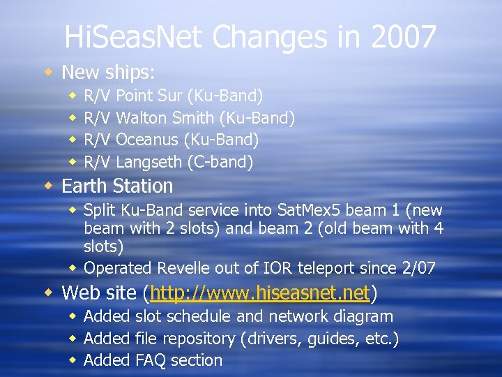 Hi. Seas. Net Changes in 2007 w New ships: w w R/V R/V Point