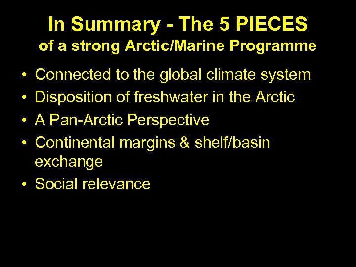 In Summary - The 5 PIECES of a strong Arctic/Marine Programme • • Connected
