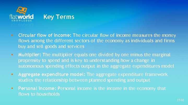 Key Terms • Circular flow of income: The circular flow of income measures the