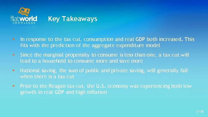 Key Takeaways • In response to the tax cut, consumption and real GDP both