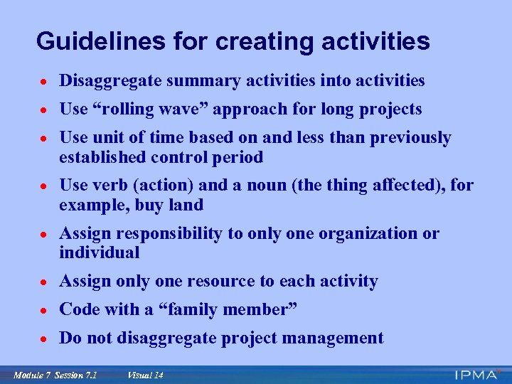 Guidelines for creating activities · Disaggregate summary activities into activities · Use “rolling wave”