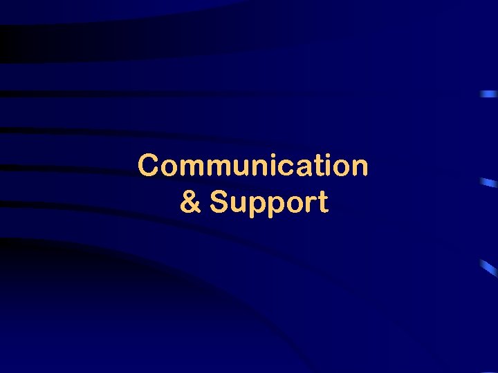 Communication & Support 