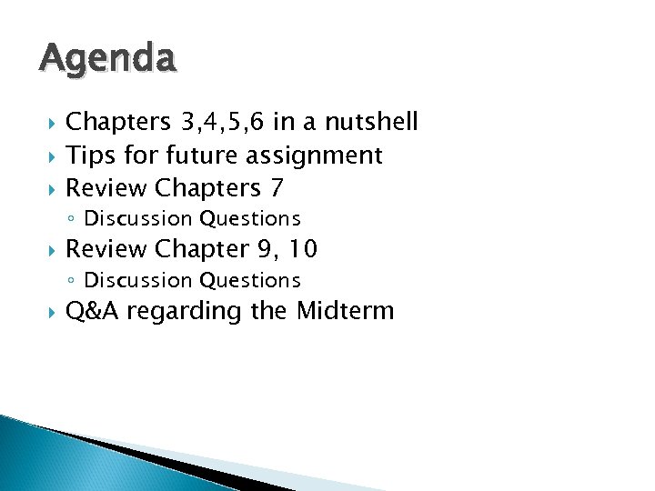 Agenda Chapters 3, 4, 5, 6 in a nutshell Tips for future assignment Review