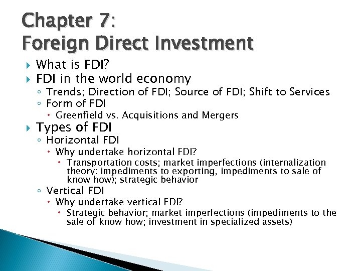 Chapter 7: Foreign Direct Investment What is FDI? FDI in the world economy ◦