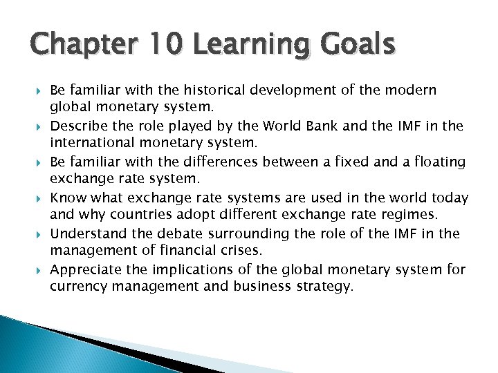 Chapter 10 Learning Goals Be familiar with the historical development of the modern global