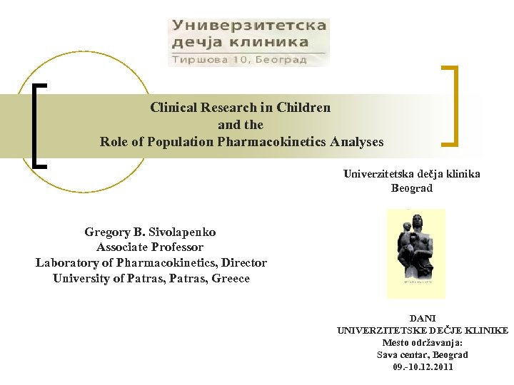 Clinical Research in Children and the Role of Population Pharmacokinetics Analyses Univerzitetska dečja klinika