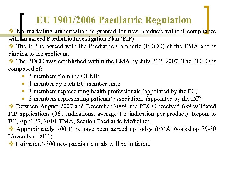 EU 1901/2006 Paediatric Regulation v No marketing authorisation is granted for new products without